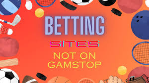 Discover Top Betting Sites Not on Gamstop Discover Top Betting Sites Not on Gamstop