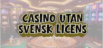 Casino utan svensk licens Minsta insättningar och vad du bör veta